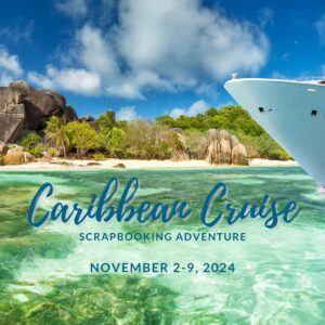 Caribbean Cruise Scrapbooking Adventure